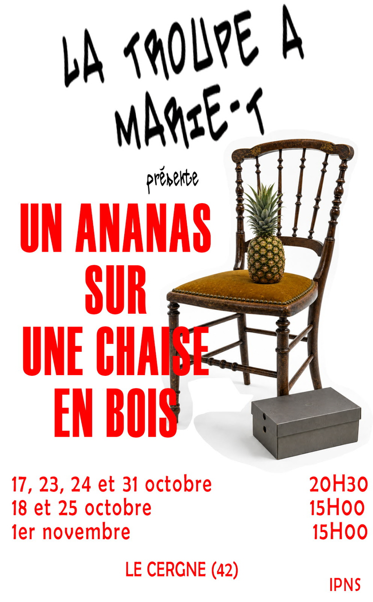 La Troupe à Marie T pour leur nouvelle comédie "Un ananas sur une chaise en bois"